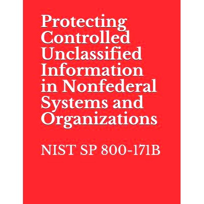 预订 Protecting Controlled Unclassified Information in Nonfederal Systems and Organizations: Nist Sp 800-171b: 978107615