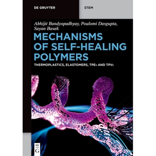 预订 Mechanisms of Self-Healing Polymers: Thermoplastics, Elastomers, TPEs and TPVs 自修复聚合物的机理:热塑性塑料、弹性