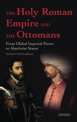 [预订]The Holy Roman Empire and the Ottomans 9781780767109