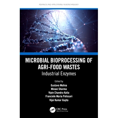 预订 Microbial Bioprocessing of Agri-food Wastes: Industrial Enzymes 农业食品废弃物的微生物生物处理：工业酶: 97810323760