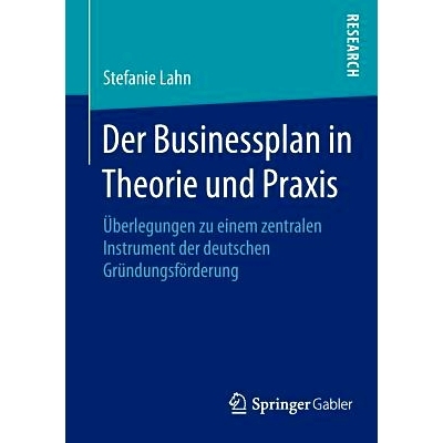 预订 Der Businessplan in Theorie und Praxis: Überlegungen zu einem zentralen Instrument der deutschen Gründungsförder