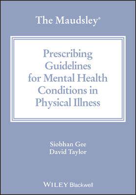 [预订]The Maudsley Prescribing Guidelines for Mental Health Conditions in Physical Illness 9781394192403