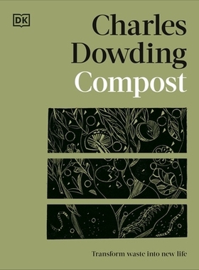 预订 Compost: Transform Waste into New Life: Transform Waste into New Life 堆肥：将废物转化为新生命: 9780241661543