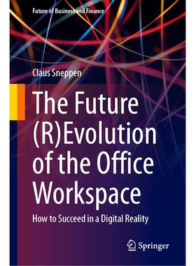 预订 The Future (R)Evolution of the Office Workspace: How to Succeed in a Digital Reality 办公室工作空间的未来（*）演变