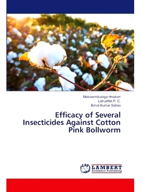 预订 Efficacy of Several Insecticides Against Cotton Pink Bollworm 几种杀虫剂对棉铃虫的防治效果: 9786206159544