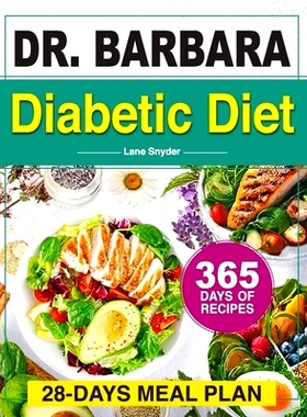 预订 Dr. Barbara’s Diabetic Diet: Lose Weight and Fight Inflammation with Nutritious & Natural Ingredients 365 Days of