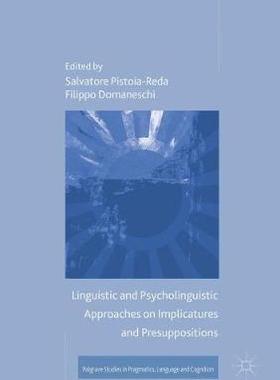 【预订】Linguistic and Psycholinguistic Approaches on Implicatures and Presuppositions