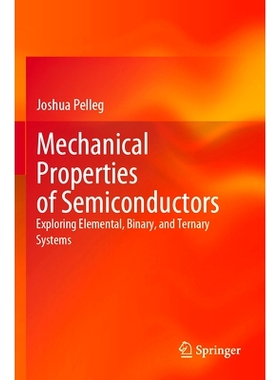 预订 Mechanical Properties of Semiconductors: Exploring Elemental, Binary, and Ternary Systems 半导体的机械特性：探索元