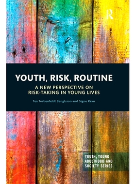 预订 Youth, Risk, Routine: A New Perspective on Risk-Taking in Young Lives 年轻、冒险、日常：年轻人冒险新视角: 978036752
