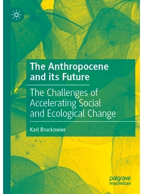 预订 The Anthropocene and its Future: The Challenges of Accelerating Social and Ecological Change 人类世及其未来：加速社