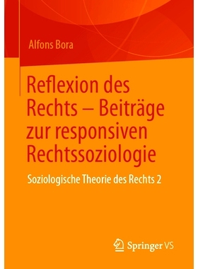预订 Reflexion des Rechts - Beiträge zur responsiven Rechtssoziologie: Soziologische Theorie des Rechts 2: 978365840786