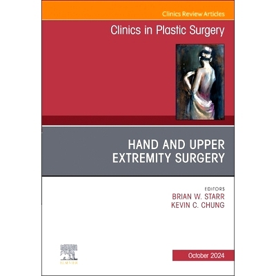 预订 Hand and Upper Extremity Surgery, An Issue of Clinics in Plastic Surgery: 9780443131554