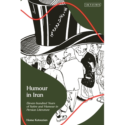 预订 Humour in Iran: Eleven-hundred Years of Satire and Humour in Persian Literature: 9780755652167