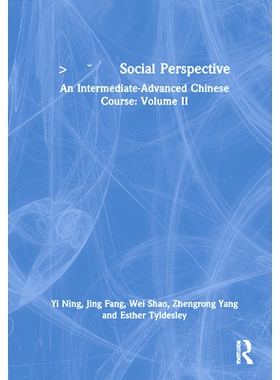 预订 Social Perspective: An Intermediate-Advanced Chinese Course: Volume II 社会视角：中*汉语课程 第2卷: 978036765219