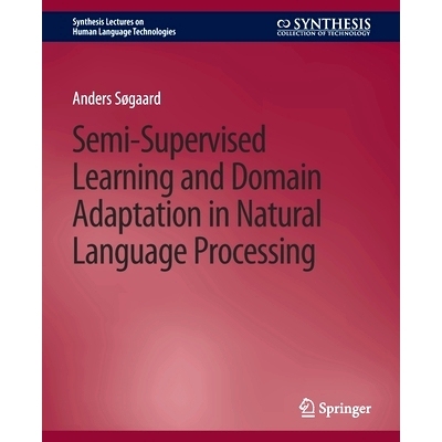 预订 Semi-Supervised Learning and Domain Adaptation in Natural Language Processing
