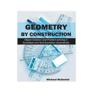 [预订]Geometry by Construction: Object Creation and Problem-Solving in Euclidean and Non-Euclidean Geometr 9781627341295