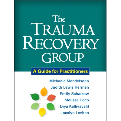 预订 The Trauma Recovery Group: A Guide for Practitioners 创伤恢复组：实践者指南: 9781609180577