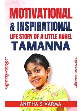 预订 Motivational & Inspirational Life Story of A Little Angel Tamanna: In Heartfelt Dedication to My Precious Little An