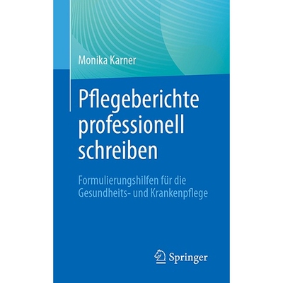 预订 Pflegeberichte professionell schreiben Formulierungshilfen für die Gesundheits- und Krankenpflege 9783662693605