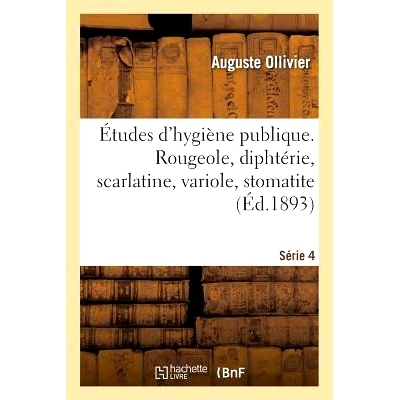 预订 Études d’Hygiène Publique. Rougeole, Diphtérie, Scarlatine, Variole, Stomatite Série 4 公共卫生研究。麻疹、白