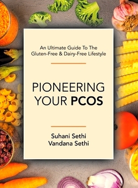 预订 An Ultimate Guide to the Gluten-Free & Dairy-Free Lifestyle: Pioneering Your Pcos: 9781664188952
