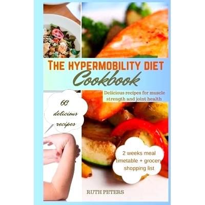 预订 The Hypermobility Diet Cookbook: Delicious Recipes For Muscle Strength And Joint Health: 9798858927846