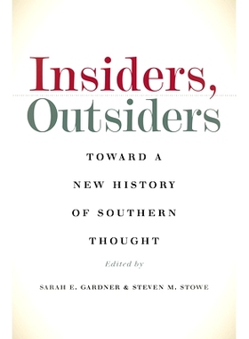 预订 Insiders, Outsiders: Toward a New History of Southern Thought 局内人，局外人：走向新的南方思想史: 9781469663555