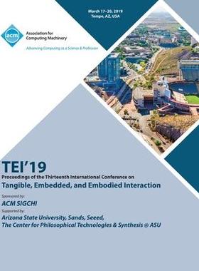 [预订]Tangible, Embedded, and Embodied Interaction. International Conference. 13th 2019. (TEI’19) 9781450370684
