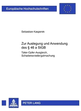 预订 Zur Auslegung und Anwendung des § 46 a StGB: (Täter-Opfer-Ausgleich, Schadenswiedergutmachung): 9783631386101