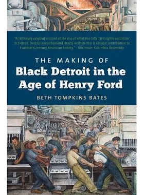 预订 The Making of Black Detroit in the Age of Henry Ford 亨利·福特时代的黑色底特律的形成: 9781469613857