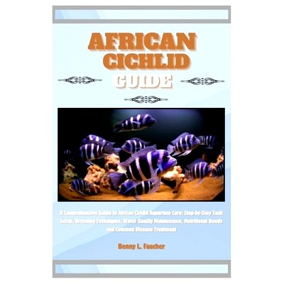 预订 African Cichlid Guide: A Comprehensive Guide to African Cichlid Aquarium Care: Step-by-Step Tank Setup, Breeding Te