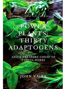 预订 Power Plants: Thirty Adaptogens: And a Treasure Chest of Useful Herbs: 9781535326551