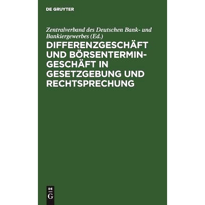 预订 Differenzgeschäft und Börsentermingeschäft in Gesetzgebung und Rechtsprechung: Juristische Glossen zu den unter