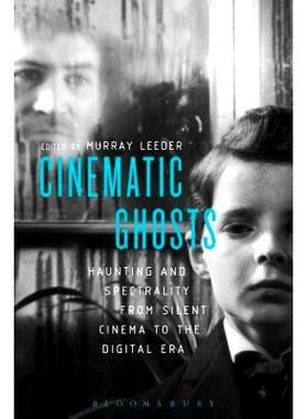 预订 Cinematic Ghosts: Haunting and Spectrality from Silent Cinema to the Digital Era: 9781628922134