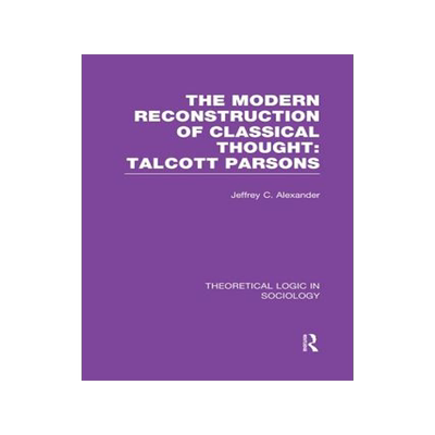 预订 Modern Reconstruction of Classical Thought: Talcott Parsons