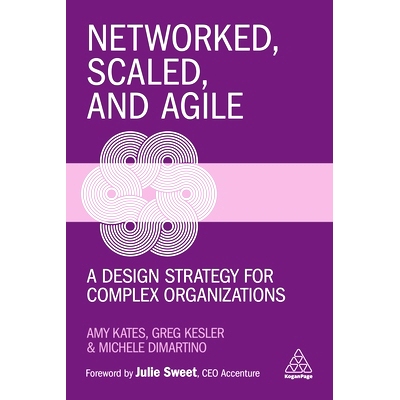 预订 Networked, Scaled, and Agile: A Design Strategy for Complex Organizations: 9781789667813