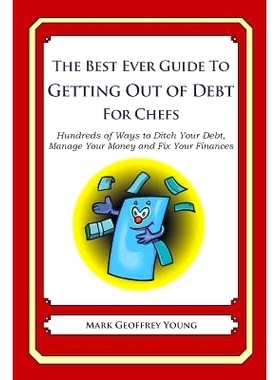 预订 The Best Ever Guide to Getting Out of Debt for Chefs: Hundreds of Ways to Ditch Your Debt, Manage Your Money and Fi
