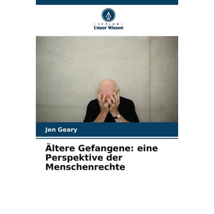 预订 Ältere Gefangene: eine Perspektive der Menschenrechte: DE: 9786209373480