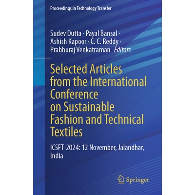 预订 Selected Articles from the International Conference on Sustainable Fashion and Technical Textiles ICSFT-2024: 12 No