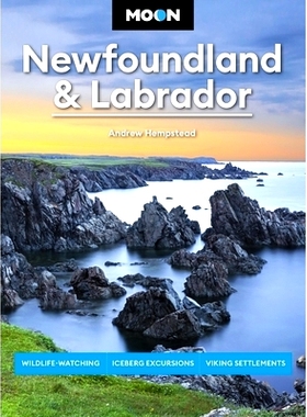 预订 Moon Newfoundland & Labrador: Wildlife-Watching, Iceberg Excursions, Viking Settlements 纽芬兰和拉布拉多的月亮：观
