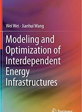 【预售】Modeling and Optimization of Interdependent Energy Infrastructures