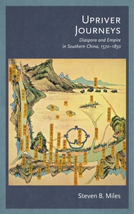 【预订】Upriver Journeys: Diaspora and Empire in Southern China, 1570-1850 9780674975200