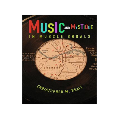 [预订]Music and Mystique in Muscle Shoals 9780252086588