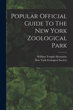[预订]Popular Official Guide To The New York Zoological Park 9781017845518