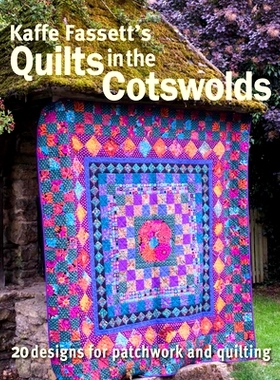 预订 Kaffe Fassett’s Quilts in the Cotswolds: 9781641550840