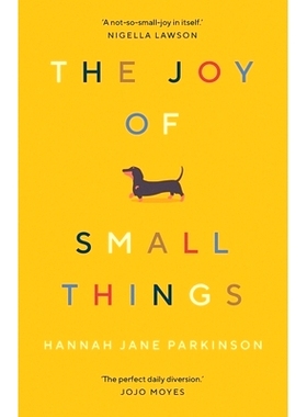 预订 The Joy of Small Things: ’A not-so-small joy in itself.’ Nigella Lawson 小事情的快乐：“一种本身并不小的快乐” 奈