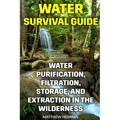 预订 Water Survival Guide: Water Purification, Filtration, Storage, and Extraction in the Wilderness: 9781974543335