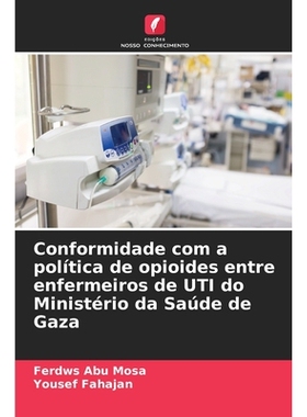 预订 Conformidade com a política de opioides entre enfermeiros de UTI do Ministério da Saúde de Gaza: DE: 97862093115