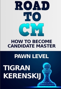 【预订】Road to CM: How to become Candidate Master - Pawn level 9798530547409