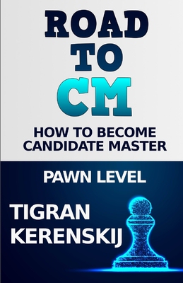 【预订】Road to CM: How to become Candidate Master - Pawn level 9798530547409